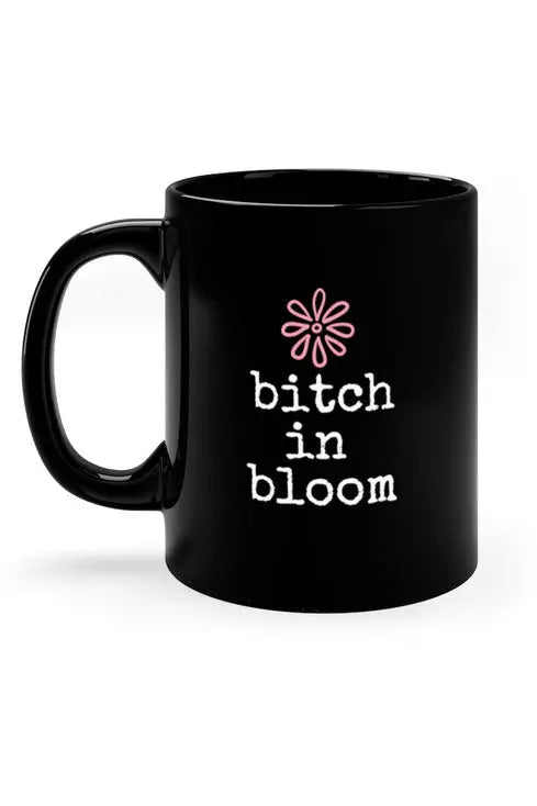 BITCH IN BLOOM (Pink) 11oz Black Coffee Mug Mug