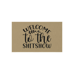 Welcome to the Shit Show Funny Sarcastic Welcome Mat, Outdoor Mat for Front Door, Housewarming Gift, Dornier Rug,