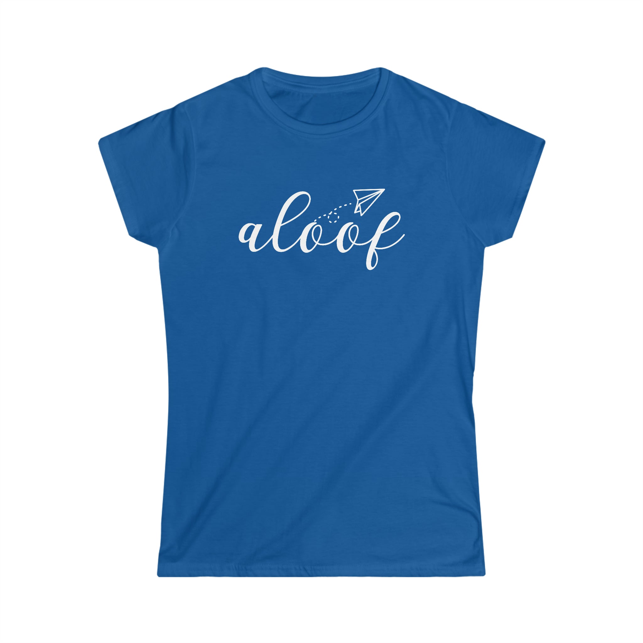  ALOOF Empowerment Women's Softstyle Tee, Sarcastic Ladies Shirt, Sarcastic T-Shirt, Funny Fitted Tshirt T-ShirtRoyal2XL