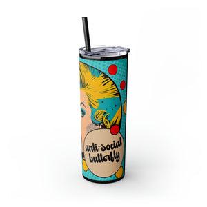 Anti-Social Butterfly Funny Sarcastic 20 oz Skinny Tumbler with Straw, Stainless Steel Tumbler, Insulated Mug, Straw Tumbler