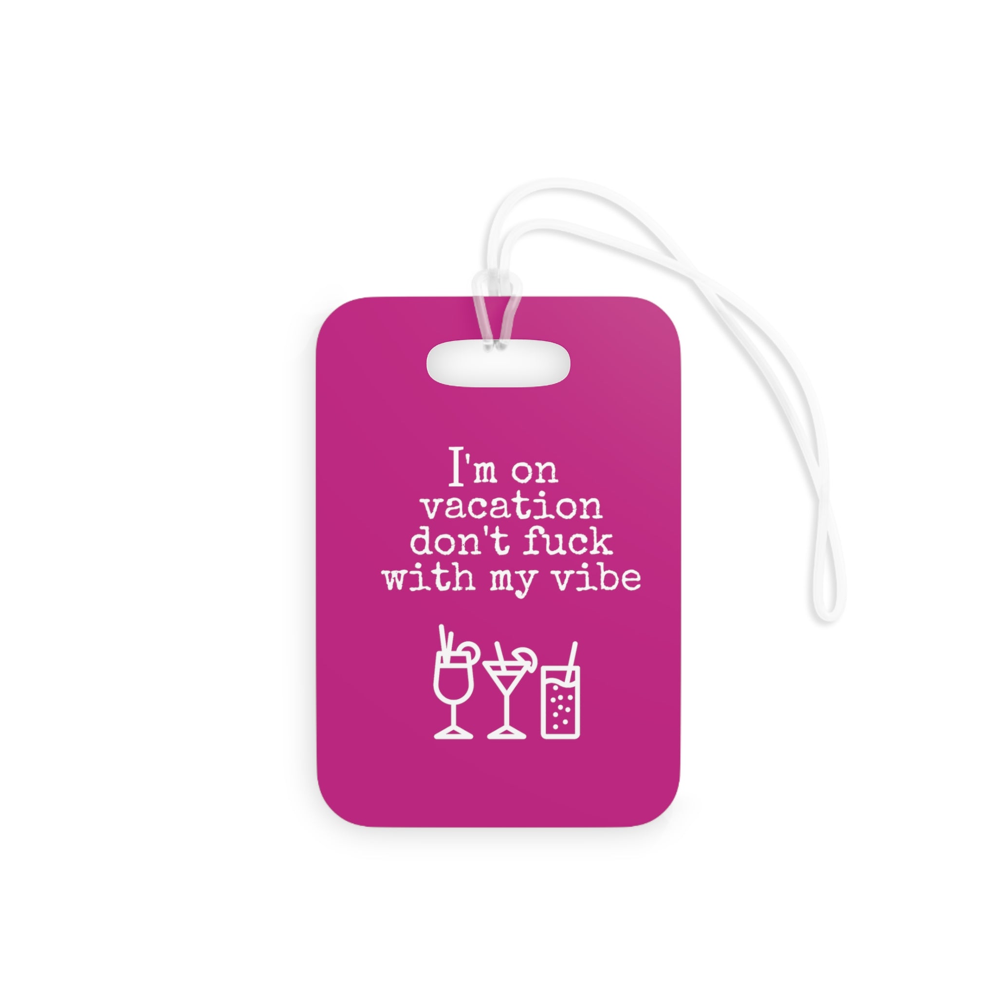  I'm On Vacation - Don't Fuck With My Vibe (Dark Pink) Luggage Tag, Funny Luggage Tag, Funny Travel Lover Gift, Gift For Her Luggage Tag