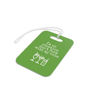 I'm On Vacation - Don't Fuck With My Vibe (Apple Green) Luggage Tag, Funny Luggage Tag, Funny Travel Lover Gift, Gift For Her Luggage Tag