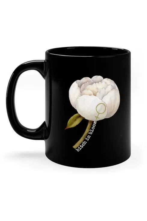 BITCH IN BLOOM (Cream Peony) Flower Power 11oz Black Coffee Mug Mug