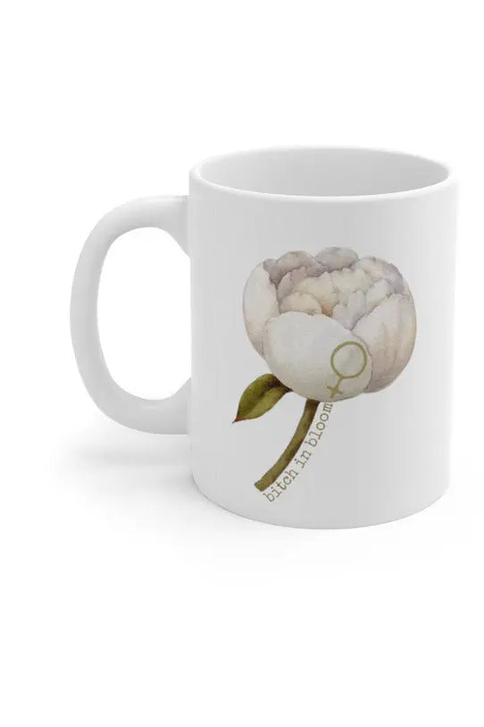 BITCH IN BLOOM (Cream Peony) White Coffee Mug 11oz Mug