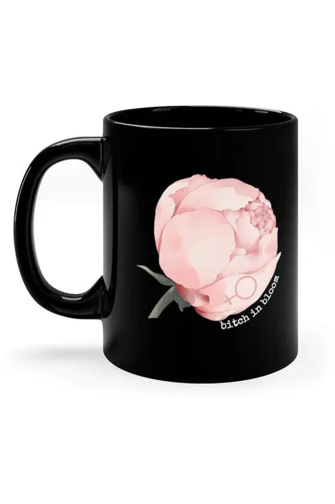 BITCH IN BLOOM (Light Pink Peony) Flower Power 11oz Black Coffee Mug Mug