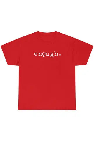 ENOUGH Female Empowerment Relaxed-Fit Heavy Cotton T-Shirt - The Middle Aged Groove