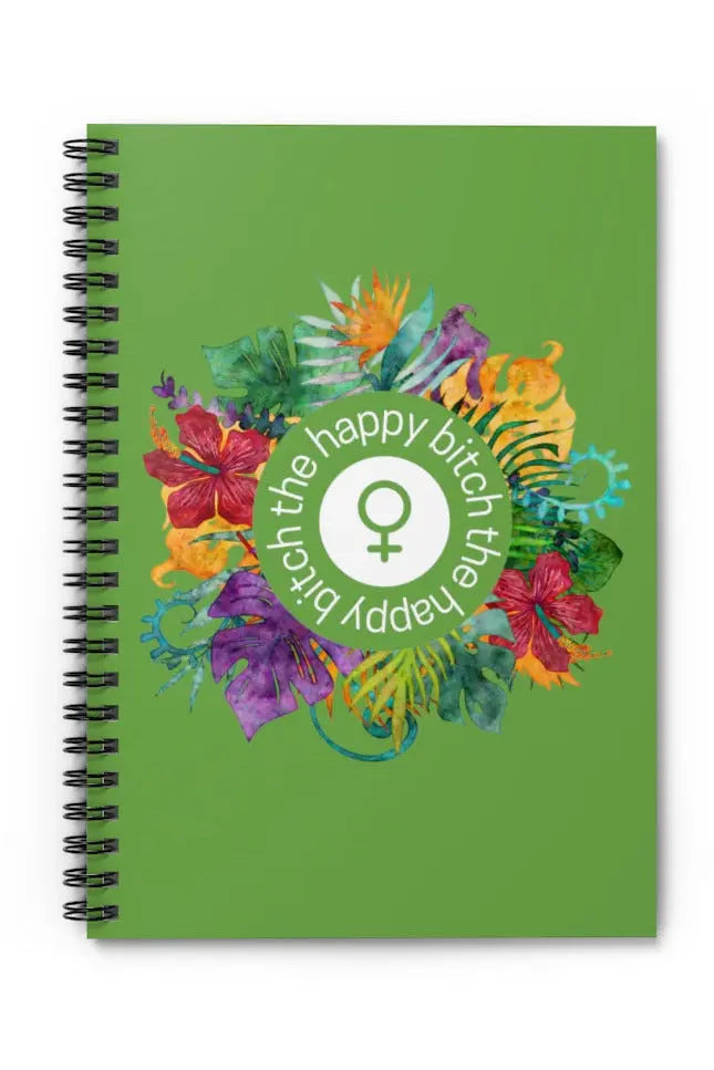 THE HAPPY BITCH (Apple Green) Female Empowerment Spiral Notebook - Ruled Line