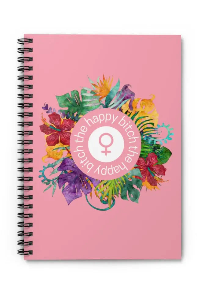 THE HAPPY BITCH (Dark Pink) Female Empowerment Spiral Notebook - Ruled Line