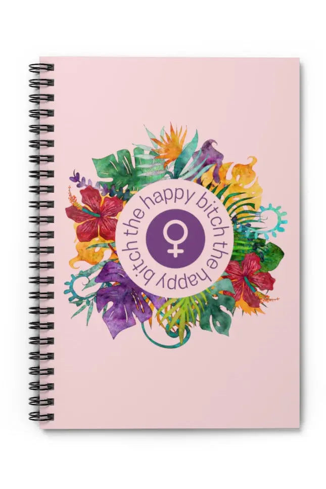 THE HAPPY BITCH (Petal Pink) Female Empowerment Spiral Notebook - Ruled Line