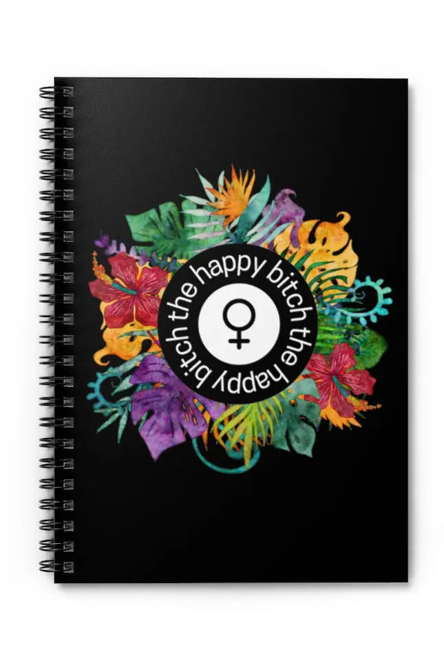 THE HAPPY BITCH (Pitch Black) Female Empowerment Spiral Notebook - Ruled Line